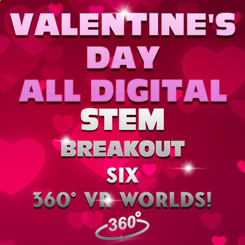 Preview of VALENTINE'S DAY DIGITAL ESCAPE ROOM/BREAKOUT STEM 360 VIRTUAL REALITY