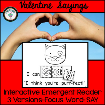 Preview of VALENTINE'S DAY SAYINGS EMERGENT READER FOCUS WORD SAY