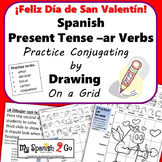 VALENTINE'S DAY SPANISH PRESENT TENSE -AR VERBS Draw on Grid