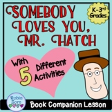 VALENTINE'S Somebody Loves You, Mr. Hatch - Book Lesson 