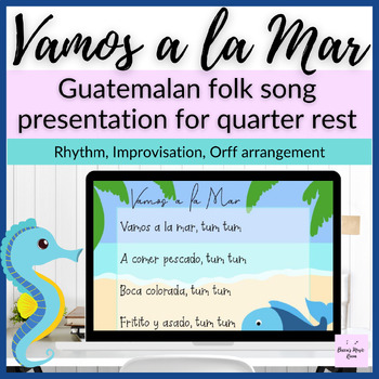 Preview of VAMOS A LA MAR Hispanic folk song for quarter rest + Orff arrangement lesson