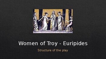 Preview of VCE English The Women of Troy - Understanding the structure of the play