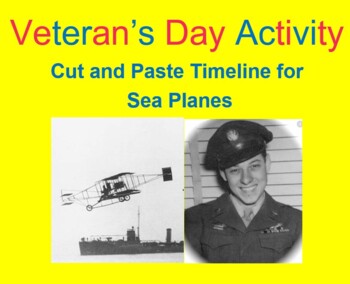 Preview of VETERAN'S DAY ACTIVITY:  Cut & Paste Timeline for Sea Planes w/answer key