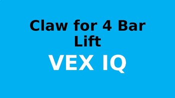 Preview of VEX IQ - Claw for 4-Bar Lift