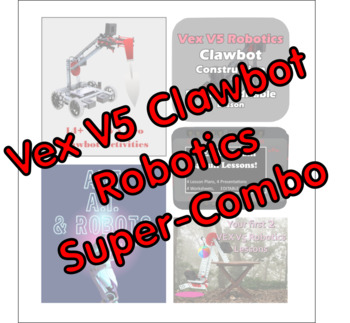 Preview of VEX V5 Clawbot Robotics - Helpful FUN TECH COMBO - Lessons, Activities, Plans