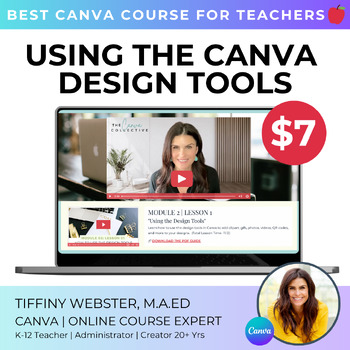 Preview of VIDEO TUTORIAL: How to Use the Design Tools in Canva- Online Course for Teachers