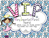 VIP Awards- Very Important Parents Awards-- For room paren