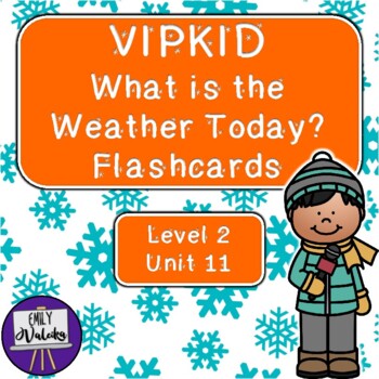 Vipkid What Is The Weather Today Flashcards Level 2 Unit 11 Tpt