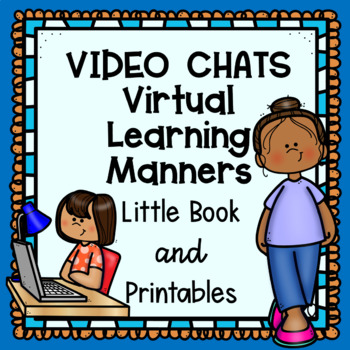 Preview of VIRTUAL LEARNING and CHAT MANNERS - Little Book and Printables