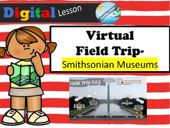 Preview of VIRTUAL FIELD TRIP - Smithsonian museums (distance learning - GOOGLE classroom)