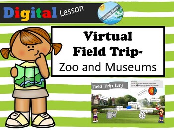 Preview of VIRTUAL FIELD TRIP - zoo and museum (distance learning - GOOGLE classroom)