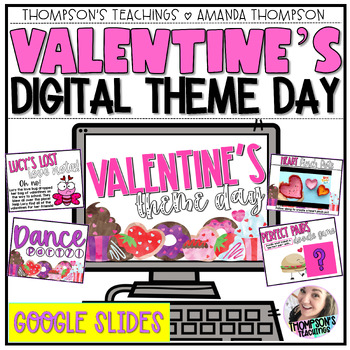 Preview of VALENTINE'S DAY PARTY - THEME DAY - Digital - No Prep Valentine's Day Activities