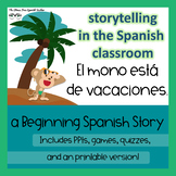 Vacation Story for Spanish Classes El Mono Está de Vacaciones