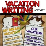 Vacation Writing Activity | End of Year Writing Prompts