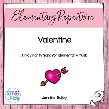Preview of Valentine: A Play Party Song for Young Children