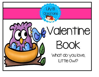 Preview of Valentine Book - What do you love, Little Owl?