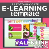 Valentine Friends WEEKLY Easy-to-Navigate eLearning Template
