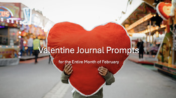Preview of Valentine Journal Prompts for the Entire Month of February