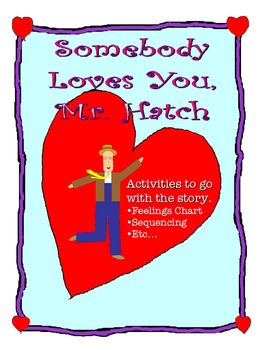 Preview of Somebody Loves You, Mr. Hatch - Valentine Literacy Activities