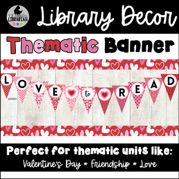 Preview of Valentine Love to Read Thematic Banner Bunting Classroom Library Decor