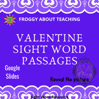 Preview of Valentine Passages Missing Sight Words Google Slides