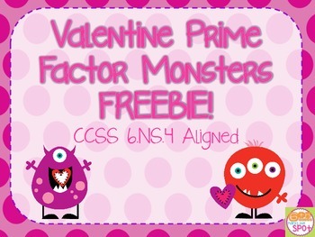 Preview of Valentine Prime Number Factorization Monsters FREEBIE CCSS 6.NS.4 Aligned**