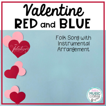 Preview of Valentine, Red and Blue - Valentine's Day Music Activity, Instrument Arrangement