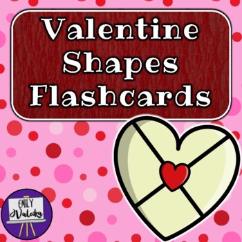 Preview of Valentine Shapes Flashcards - Valentine's Day 2D Shapes