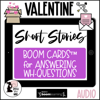 Preview of Valentine's Day Short Stories Boom Cards™ Wh Questions | Valentine Comprehension