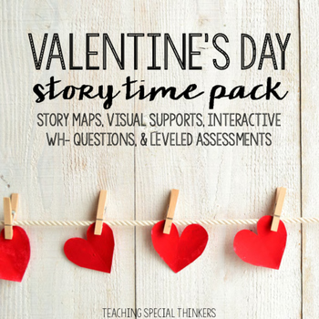 Preview of STORY TIME PACK: VALENTINE'S DAY (Book Companions, Story Maps, Comprehension)