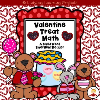 Preview of Valentine Treat Math (A Sight Word / Math / Emergent Reader)