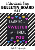 Valentine's Bulletin Board- Learning is SWEETER... (PRINT 