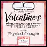 Valentine's Chromatography - A Science Lesson About Physic