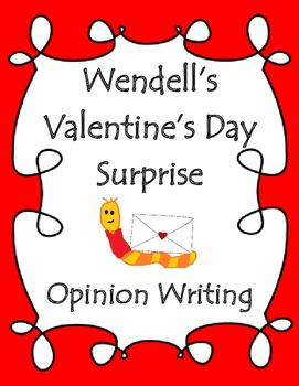 Preview of Valentine's Day Free: Opinion Writing- A Wendell Worm Activity