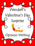 Valentine's Day Free: Opinion Writing- A Wendell Worm Activity