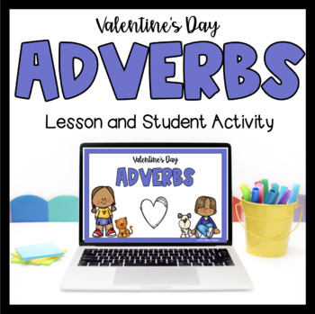 Preview of Valentine's Day ADVERBS Lesson and Student Activity _ Digital _ NO PREP