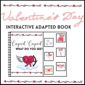 Preview of Valentine's Day Adapted Interactive Book - Cupid, Cupid, What Do You See?