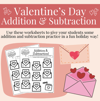 Preview of Valentine’s Day Addition & Subtraction Holiday Worksheet