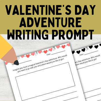 Preview of Valentine's Day Adventure Writing Prompt - Second Grade Writing Exercise