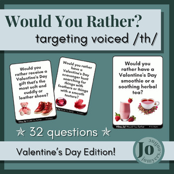 Preview of Valentine's Day - Articulation Game Targeting Voiced /th/ - Would You Rather?