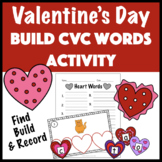Valentine's Day Build CVC Words: Kindergarten/1st Literacy Center