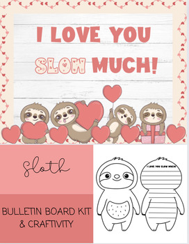 Preview of Valentine's Day Bulletin Board Kit & Craftivity-SLOTH