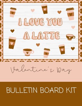 Preview of Valentine's Day Bulletin Board Kit- I love you a LATTE