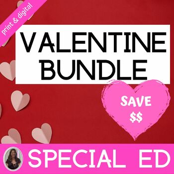 Preview of Valentine's Day Bundle for Special Education PRINT and DIGITAL