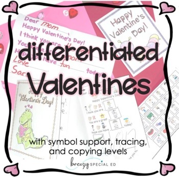 Preview of Valentine's Day Cards: Differentiated for ALL your Special Ed Students