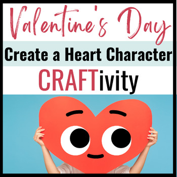 Preview of Valentine's Day Character Creation Activity with Creative Writing-- Elementary