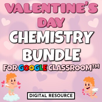 Preview of Valentine's Day Chemistry Interactive Google Slides Bundle Digital Resource