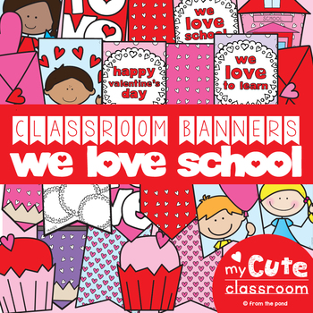 Preview of Valentine's Day Classroom Banner Set - We Love School