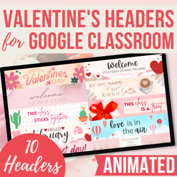 Preview of Valentine's Day February Headers/Banners for Google Classroom | Animated