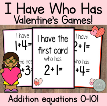 Preview of Valentine's Day Game Addition I Have Who Has - Kindergarten, VPK, 1st Grade